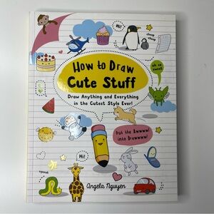 How To Draw Cute Stuff Paperback Book (Japanese Kawaii Style) By Angela Nguyen